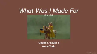 (THAISUB) What Was I Made For - Billie Eilish แปลไทย