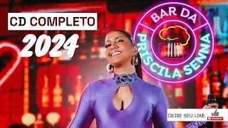 Bar da Priscila Senna - CD completo 2024