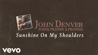 John Denver - Sunshine On My Shoulders (Official Audio)