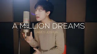 A Million Dreams - The Greatest Showman // James Joshua COVER