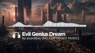 NO COPYRIGHT MUSIC Evil Genius Dream Powerful Epic Trailer Music for Movie Trailers and Games