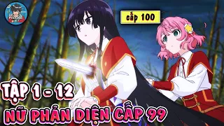 All in one l Chuyển sinh làm trùm ẩn với cấp 99 tập 1~ 12 |  Review phim anime hay