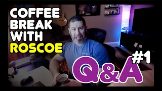 Coffee Break with Roscoe - Q & A #1