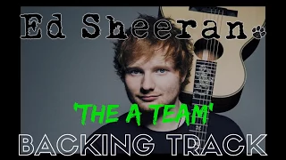 Ed Sheeran - 'The A Team' [Full Backing Track]