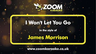 James Morrison - I Won't Let You Go - Karaoke Version from Zoom Karaoke