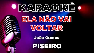 ELA NÃO VAI VOLTAR - JOÃO GOMES - KARAOKÊ