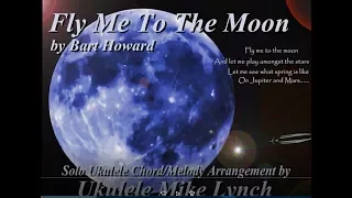 "FLY ME TO THE MOON" Chord/Melody arrangement by Ukulele Mike Lynch