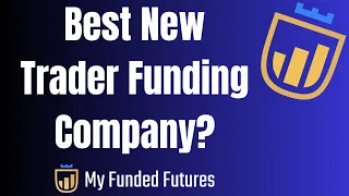 My Funded Futures - Full Guide On The Best New Trader Funding Option