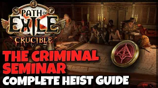 [POE 3.21] The Criminal Seminar - Complete Heist Guide + Demonstration. Everything You Need To Know