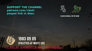 1983 09 05 Athletics at White Sox Vintage Baseball Radio