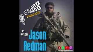 Ep. 120 – Jason Redman (Navy SEAL)