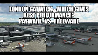 Which London Gatwick Is Best for Performance & FPS - Payware or Freeware? | MSFS 2020