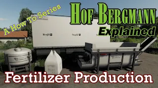 FS19 Hof Bergmann Explained 👨‍🌾 Fertilizer Production 👨‍🌾 A How To Series