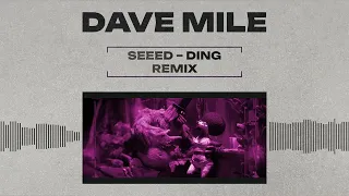 Seeed – Ding (Dave Mile Remix) – Original Mix