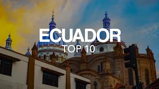 10 Best Places to visit in Ecuador – Travel Video