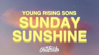 Young Rising Sons - Sunday Sunshine (Lyrics)