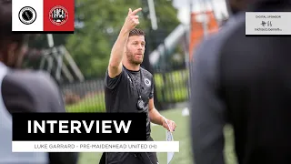 INTERVIEW | Luke Garrard pre - Maidenhead (H) | 12th Sep 2022