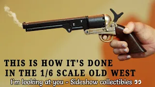 THIS IS HOW ITS DONE IN THE 1/6 SCALE OLD WEST.