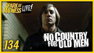 Spark of Madness 134 -- No Country for Old Men (2007) Review