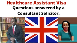 Consultant Solicitor Answers Questions on Healthcare Assistant Visa.