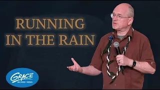 Running in the Rain | We Believe | Pastor Jim Critcher