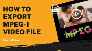 How to Export MPEG-1 Video File | Nero Video Tutorial