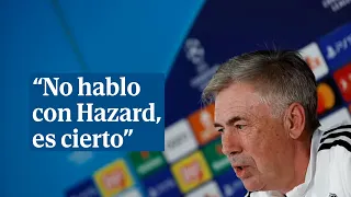 Ancelotti: "No hablo con Hazard, es cierto, pero es una cuestión de carácter"