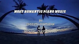 Most romantic piano music by Ernesto Cortazar and Richard Clayderman