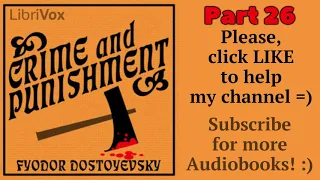 Part 26. CRIME AND PUNISHMENT free Audiobook by Fyodor DOSTOYEVSKY 1821-1881 version 3