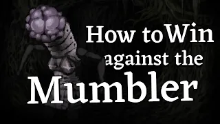 How to win against Mumblers in Fear and Hunger