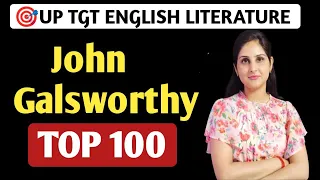JOHN GALSWORTHY | TOP 100- EXAM POINTS