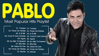 Pablo  Greatest Hits Full Album ▶️ Top Songs Full Album ▶️ Top 10 Hits of All Time