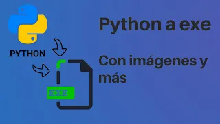 Código py (Python) a exe (Ejecutable) con imágenes y más