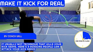 Why They're Attacking you KICK SERVE - ONE MINUTE CLINIC