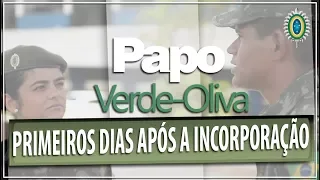 Papo Verde-Oliva - Os primeiros dias do RECRUTA após a incorporação