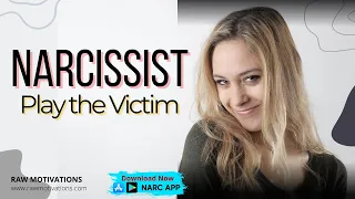 Narcissist play the victim￼