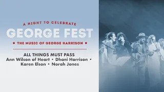 Ann Wilson, Dhani Harrison, Karen Elson & Norah Jones "All Things Must Pass" Live at George Fest