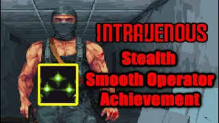 INTRAVENOUS Stealth - Abandoned Complex Smooth Operator Achievement