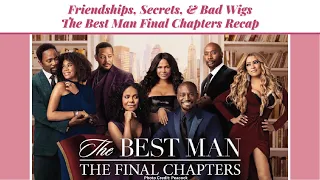 Friendships, Secrets & Bad Wigs – The Best Man Final Chapters Recap