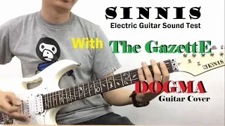 SINNIS Guitar Test with The GazettE - DOGMA Guitar Cover