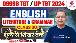 DSSSB TGT / UP TGT 2024 English Literature & Grammar Class | UP TGT Literature Class | Uday Sir