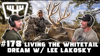 Living the Whitetail Dream w/ Lee Lakosky | HUNTR Podcast #178