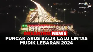 [FULL] BREAKING NEWS - Puncak Arus Balik Mudik Lebaran 2024 (15/4/2024)