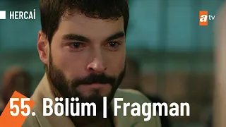 Hercai 55. Bölüm Fragmanı