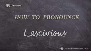 How to Pronounce Lascivious (Real Life Examples!)