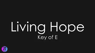 Phil Wickham - Living Hope | Piano Karaoke [Key of E]