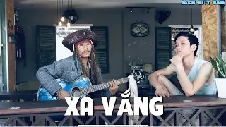 XA VẮNG | LỜI VIỆT: TƯỜNG VĂN | NEW VERSION | COVER | JACK VIET NAM