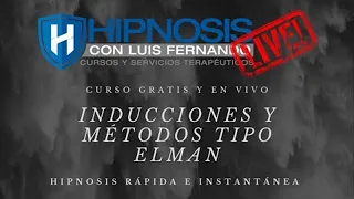 🔴 INDUCCIONES - Métodos Tipo Elman en Hipnosis Rápida.