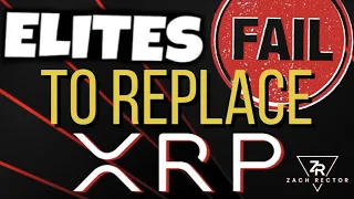 Elites FAIL To Replace XRP