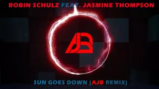 Robin Schulz feat. Jasmine Thompson - Sun Goes Down (AJB Remix)